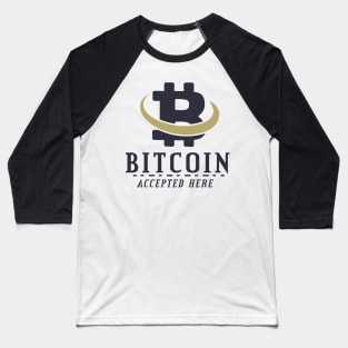 Bitcoin Accepted Here Baseball T-Shirt
